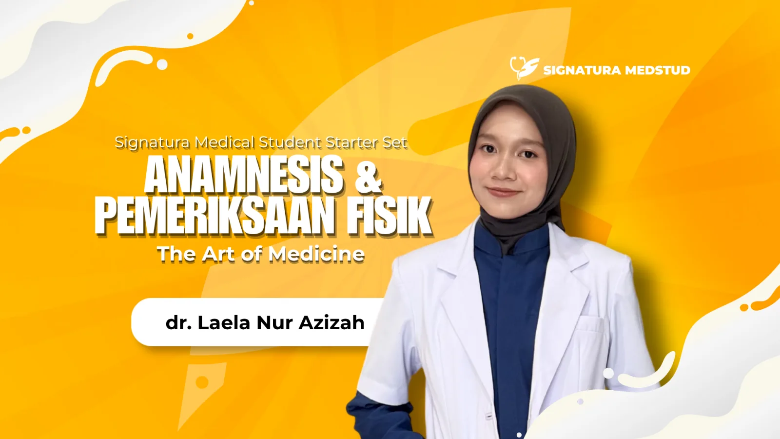 The Art of Medicine : Anamnesis & Pemeriksaan Fisik